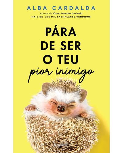 PÁRA DE SER O TEU PIOR INIMIGO