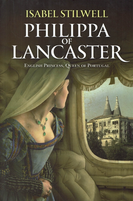 PHILIPPA OF LANCASTER - ENGLIGH PRINCESS QUEEN OF PORTUGAL