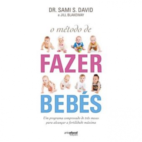 METODO DE FAZER BEBES - um programa comprovado de tres meses para alcancar a fertilidade maxima
