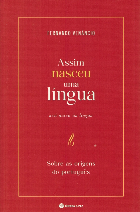 ASSIM NASCEU UMA LÍNGUA - SOBRE AS ORIGENS DO PORTUGUÊS