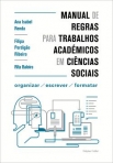 Manual de Regras para Trabalhos Académicos em Ciências Sociais  Organizar / Escrever / Formatar