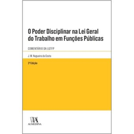 O PODER DISCIPLINAR NA LEI GERAL DO TRABALHO EM FUNCOES PUBLICAS 2ª EDICAO