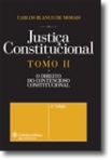 JUSTICA CONSTITUCIONAL TOMO II - O DIREITO DO CONTENCIOSO CONSTITUCIONAL 2ª edicao