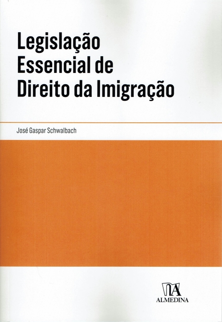 LEGISLAÇÃO ESSENCIAL DE DIREITO DA IMIGRAÇÃO