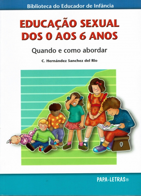 EDUCACAO SEXUAL DOS 0 AOS 6 ANOS - QUANDO E COMO ABORDAR
