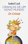 CRIANCAS DE UM NOVO MUNDO - OS CRISTAL