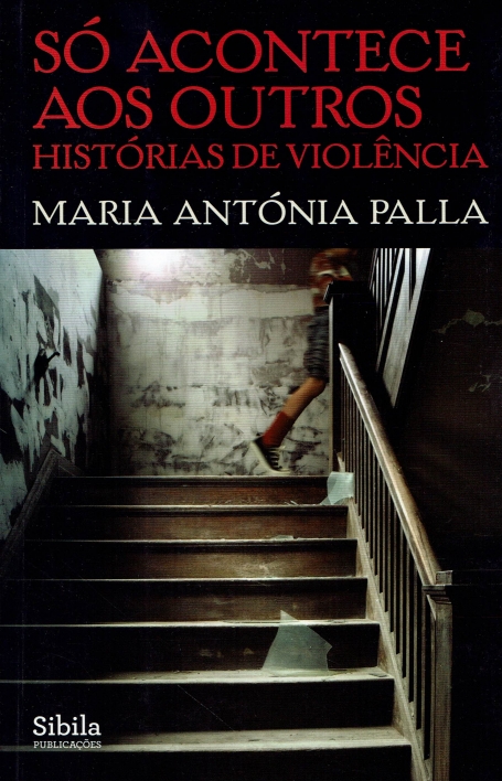 SO ACONTECE AOS OUTROS - HISTORIAS DE VIOLENCIA