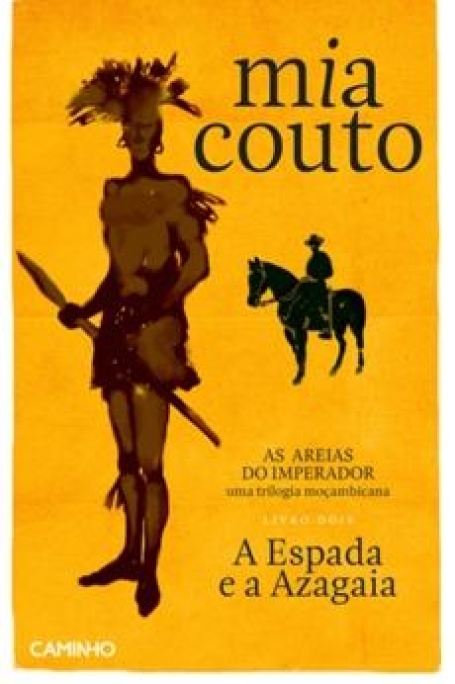 ESPADA E A AZAGAIA - AS AREIAS DO IMPERADOR LIVRO 2