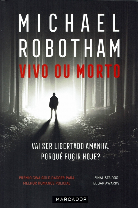 VIVO OU MORTO vai ser libertado amanha. porquê fugir hoje?