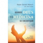 03003.10 - QUANDO DEUS E A MEDICINA SE ENCONTRAM - CONVERSAS ENTRE UMA MEDICA E UM MESTRE ESPIRITUAL