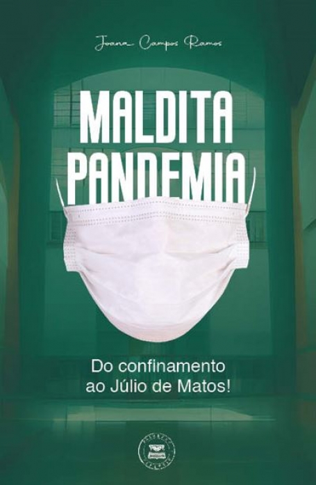MALDITA PANDEMIA - DO CONFINAMENTO AO JÚLIO DE MATOS!