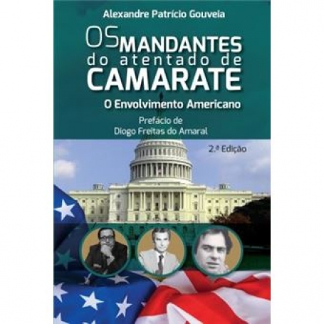 OS MANDANTES DO ATENTADO DE CAMARATE - O ENVOLVIMENTO AMERICANO