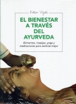 EL BIENESTAR A TRAVES DEL AYURVEDA - alimentos, masajes, yoga y meditaciones para sentirse mejor