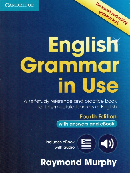 ENGLISH GRAMMAR IN USE WITH ANSWERS AND EBOOK - a self study reference and practice book for intermediate learners of english