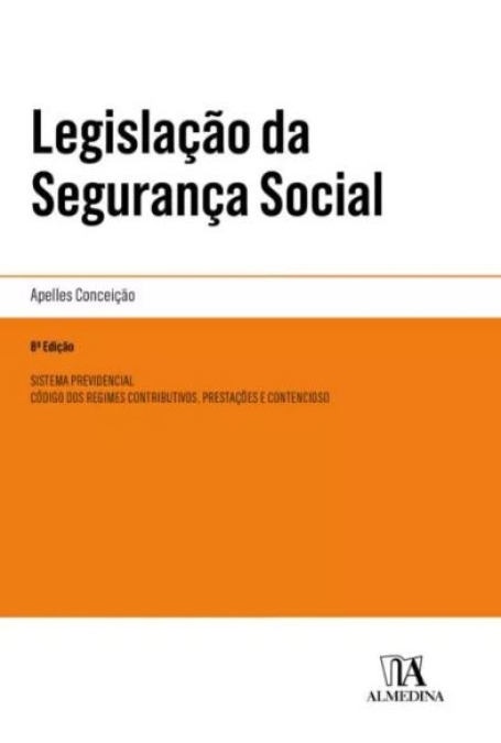 LEGISLAÇÃO DA SEGURANÇA SOCIAL 8ª EDIÇÃO