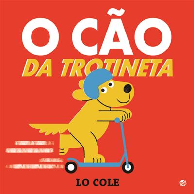 O CÃO DA TROTINETA: LIVRO DE HISTÓRIAS