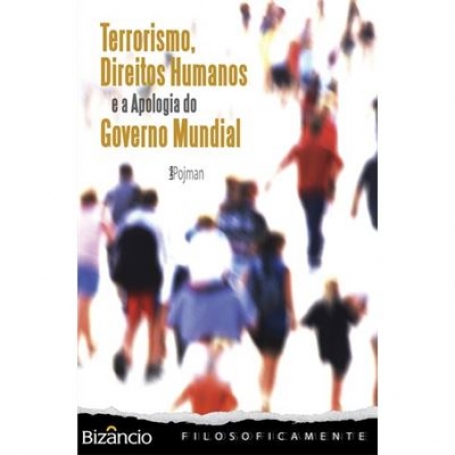TERRORISMO DIREITOS HUMANOS E A APOLOGIA DO GOVERNO MUNDIAL - COL FILOSOFICAMENTE - 2