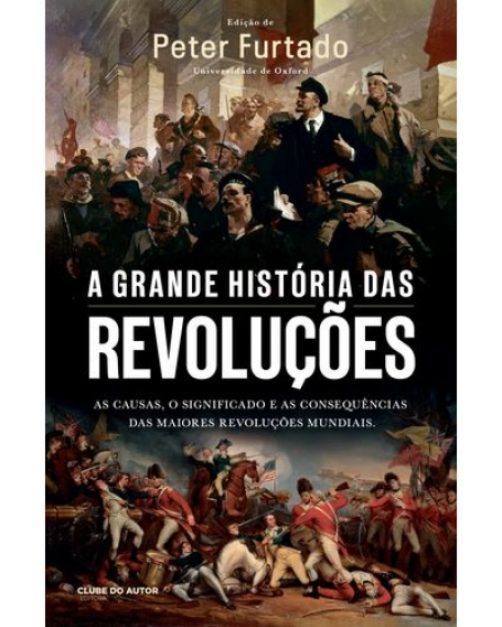 A GRANDE HISTÓRIA DAS REVOLUÇÕES