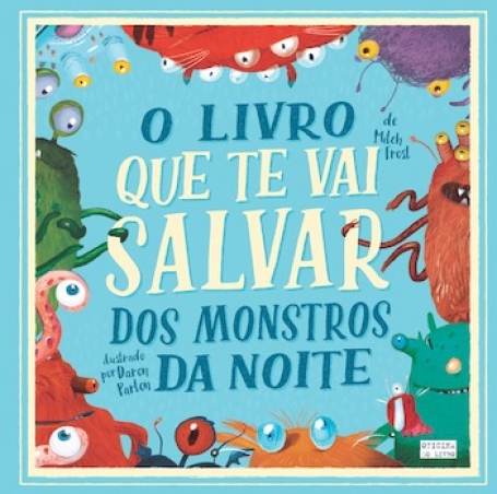 O LIVRO QUE TE VAI SALVAR DOS MONTROS DA NOITE