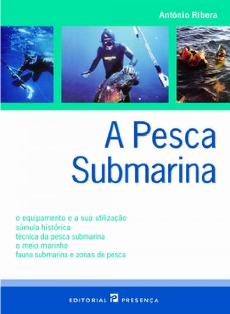PESCA SUBMARINA - EQUIPAMENTO E SUA UTILIZACAO - SUMULA HISTORICA - TECNICA DE PESCA SUBMARINA - MEIO MARINHO . FAUNA SUBMARINA E ZONAS DE PESCA