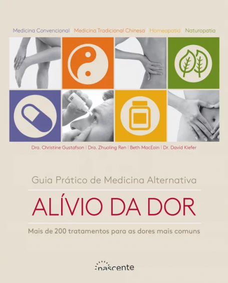 GUIA PRÁTICO DE MEDICINA ALTERNATIVA - ALÍVIO DA DOR