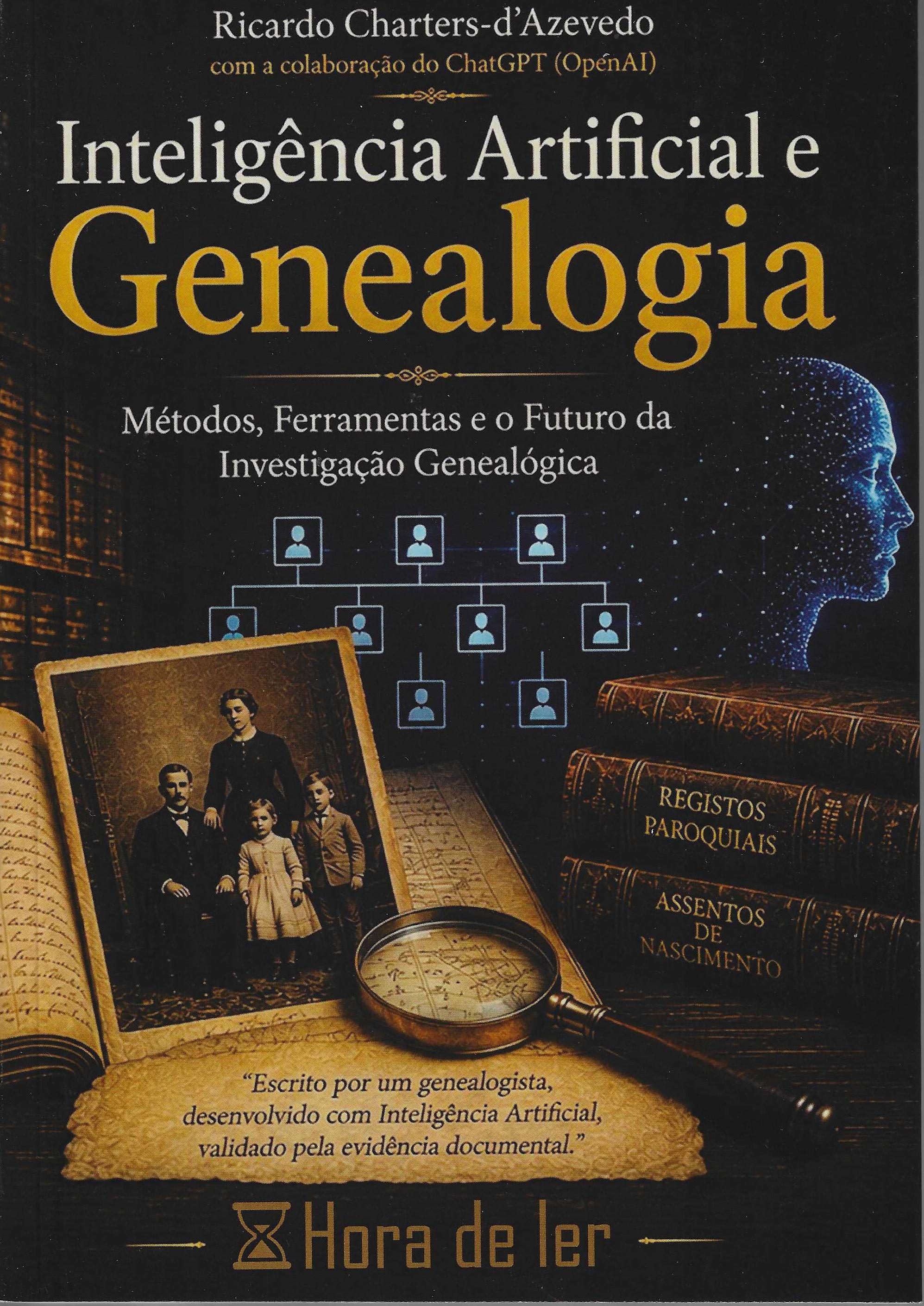 INTELIGÊNCIA ARTIFICIAL E GENEALOGIA - MÉTODOS, FERRAMENTAS E O FUTURO DA INVESTIGAÇÃO GENEALÓGICA