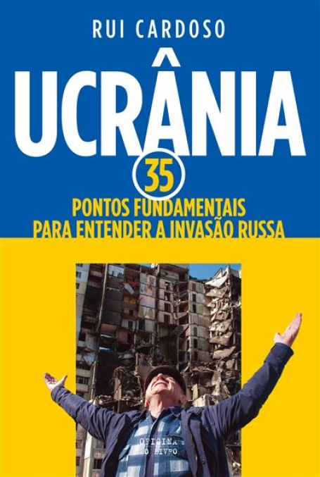 UCRÃNIA 35 PONTOS FUNDAMENTAIS PARA ENTENDER A INVASÃO RUSSA