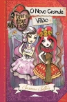 EVER AFTER HIGH - O NOVO GRANDE VILAO - AVENTURAS NO COLEGIO
