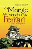 MONGE QUE VENDEU O SEU FERRARI - uma fabula espiritual