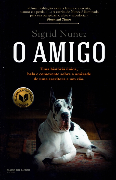 O AMIGO uma historia unica , bela e comovente sobre a amizade de uma escritora e um cao