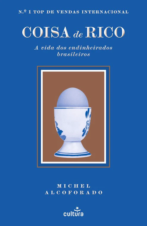 COISA DE RICO - A vida dos endinheirados brasileiros