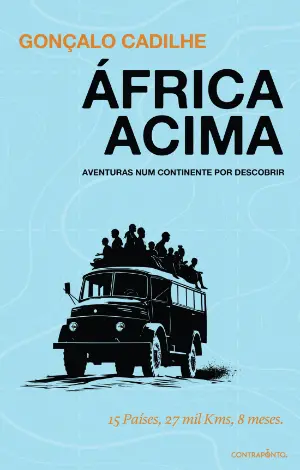 ÁFRICA ACIMA - AVENTURAS NUM CONTINENTE POR DESCOBRIR