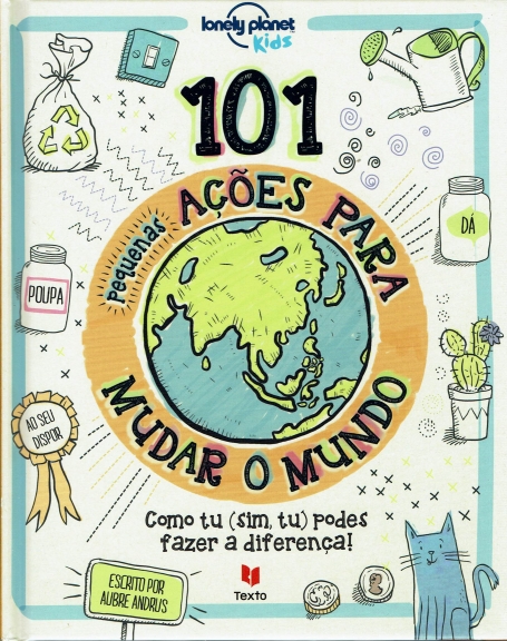 101 PEQUENAS AÇÕES PARA MUDAR O MUNDO