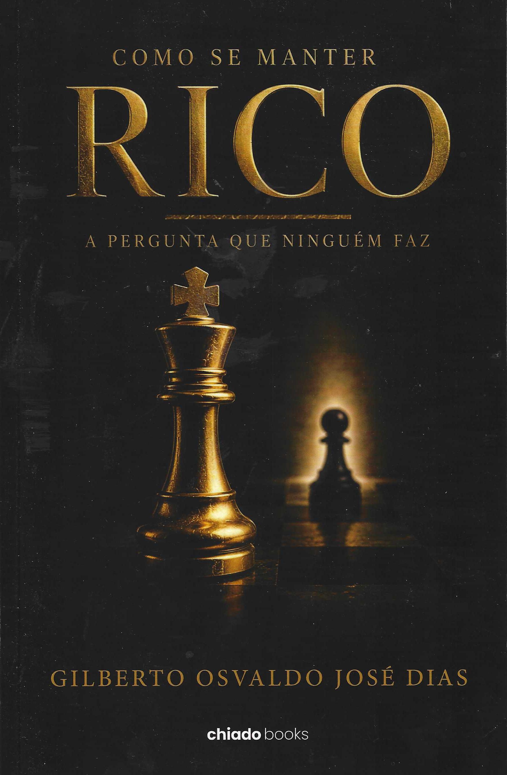 COMO SE MANTER RICO - A PERGUNTA QUE NINGUÉM FAZ
