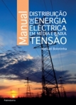 MANUAL DISTRIBUIÇÃO DE ENERGIA ELÉTRICA EM MÉDIA E BAIXA TENSAO
