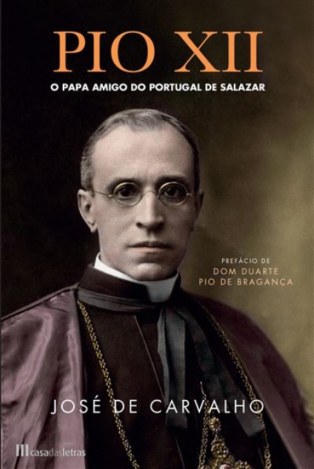 PIO XII - O papa amigo do Portugal de Salazar