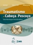 Traumatismo da Cabeça e Pescoço - Uma Abordagem Interdisciplinar - 1ª/2009
