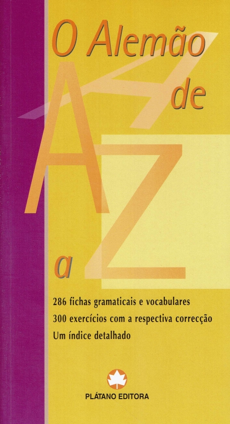 ALEMAO DE A a Z - 286 FICHAS GRAMATICAIS E VOCABULARES, 300 EXERCICIOS COM A RESPECTIVA CORRECAO, UM INDICE DETALHADO