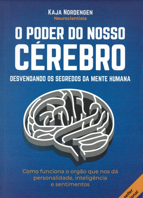 O PODER DO NOSSO CEREBRO - DESVENDANDO OS SEGREDOS DA MENTE HUMANA