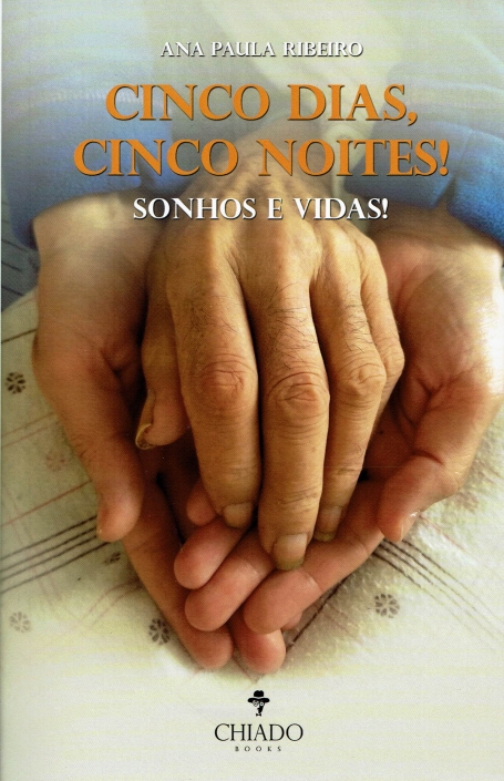 CINCO DIAS, CINCO NOITES ! sonhos e vidas!