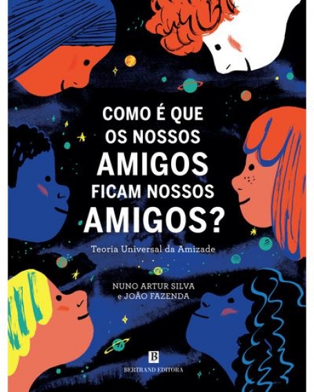 COMO É QUE OS NOSSOS AMIGOS FICAM NOSSOS AMIGOS? teoria universal da amizade