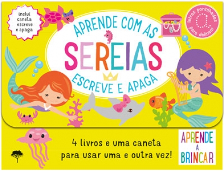 APRENDE COM AS SEREIAS - ESCREVE E APAGA - 4 livros e uma caneta para usar uma e outra vez