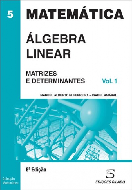 MATEMATICA ALGEBRA LINEAR MATRIZES E DETERMINANTES VOL. 1 8º EDICAO