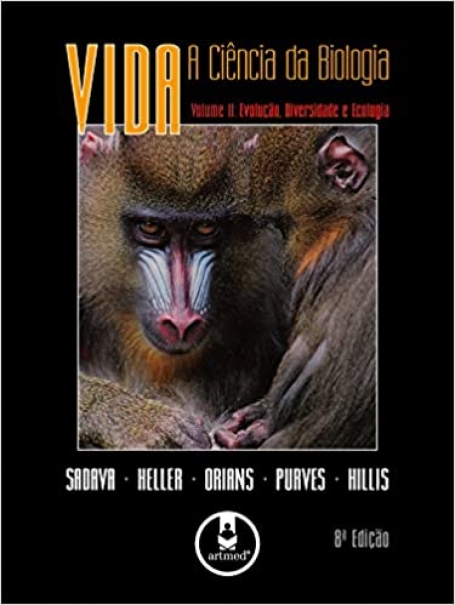 VIDA - CIENCIA DA BIOLOGIA VOL. II - EVOLUCAO, DIVERSIDADE E ECOLOGIA