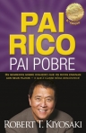 PAI RICO, PAI POBRE - os segredos sobre dinheiro que os ricos ensinam aos seus filhos e que a classe media desconhece