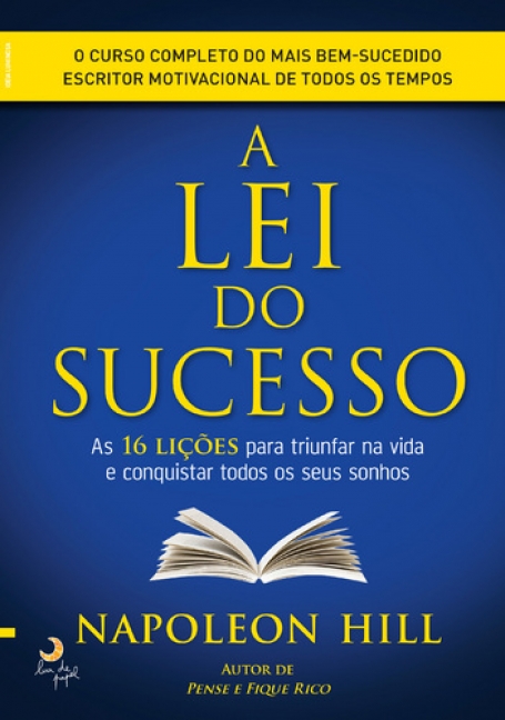 LEI DO SUCESSO - as 16 licoes para triunfar na vida e conquistar todos os seus sonhos