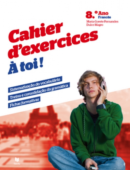 A TOI! - FRANCES 8º ANO - CAHIER D EXERCICES