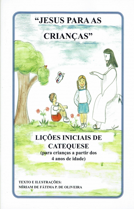 JESUS PARA AS CRIANCAS - LICOES INICIAIS DE CATEQUESE - PARTIR DE 4 ANOS