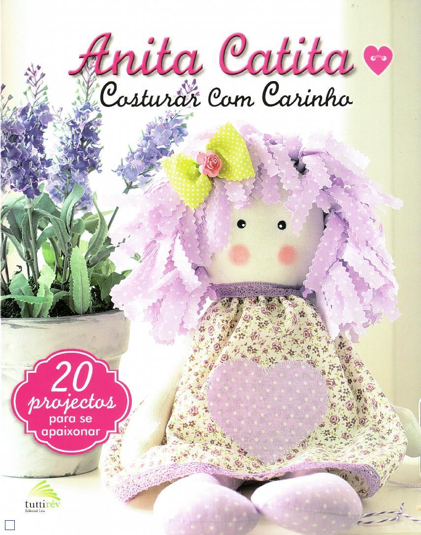 ANITA CATITA - COSTURAR COM CARINHO - 20 projectos para se apaixonar
