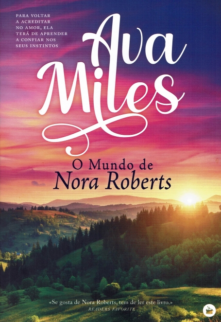 O MUNDO DE NORA ROBERTS para voltar a acreditar no amor, ela tera de aprender a confiar nos seus instintos